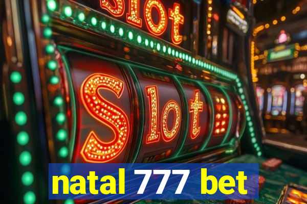 natal 777 bet